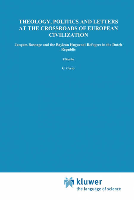 Theology, Politics and Letters at the Crossroads of European Civilization