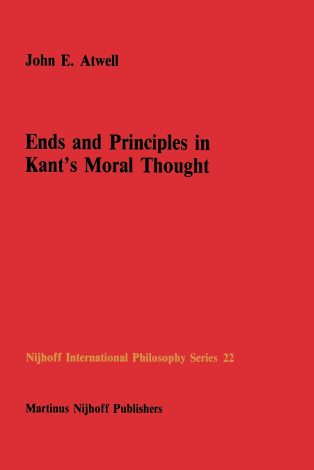 Ends and Principles in Kant’s Moral Thought