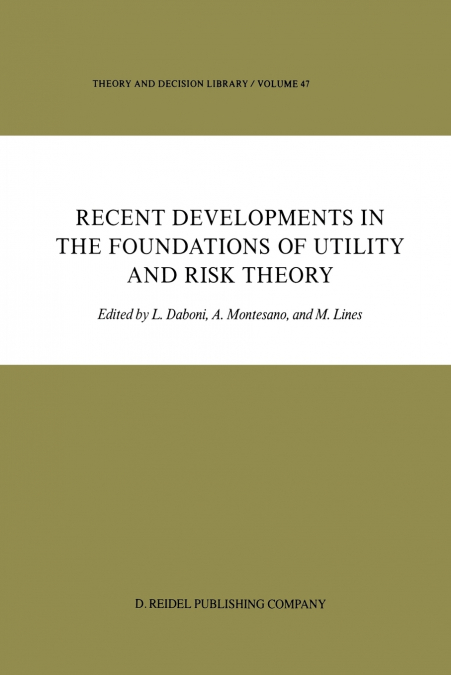 Recent Developments in the Foundations of Utility and Risk Theory
