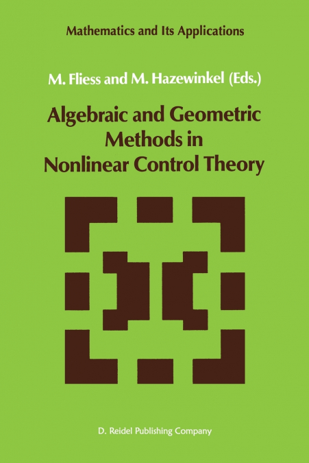 Algebraic and Geometric Methods in Nonlinear Control Theory