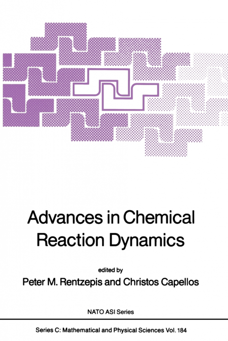 Advances in Chemical Reaction Dynamics