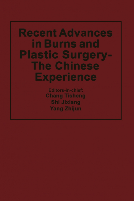 Recent Advances in Burns and Plastic Surgery - The Chinese Experience