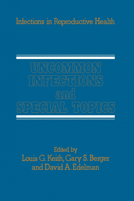 Uncommon Infections and Special Topics