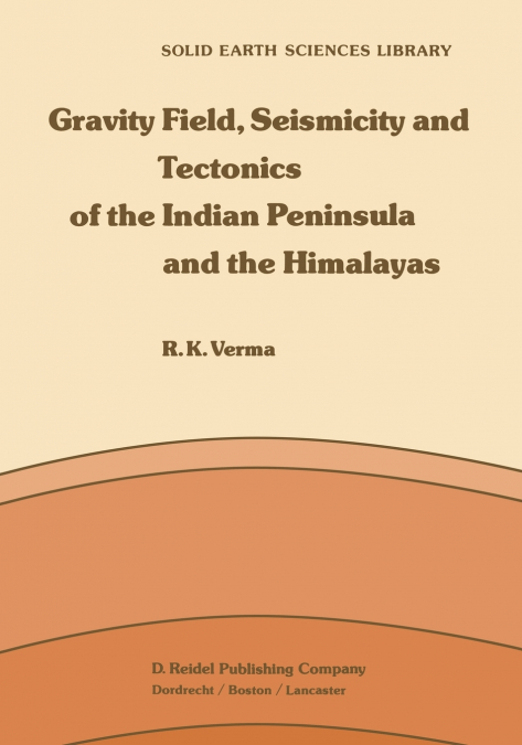 Gravity Field, Seismicity and Tectonics of the Indian Peninsula and the Himalayas