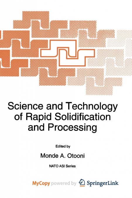 Science and Technology of Rapid Solidification and Processing