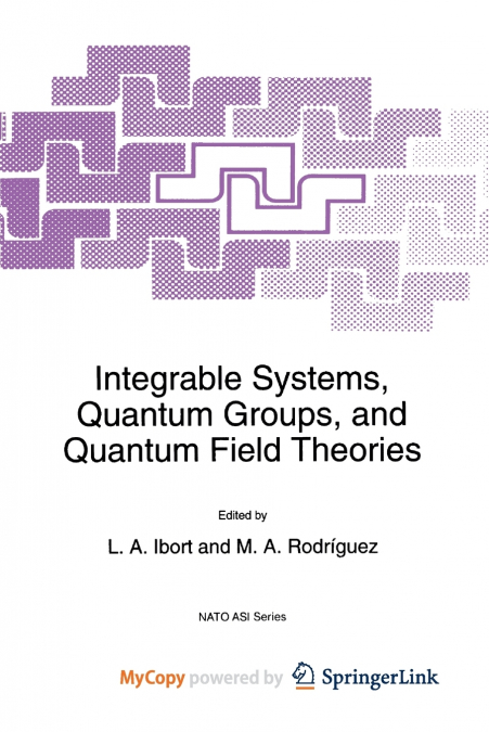 Integrable Systems, Quantum Groups, and Quantum Field Theories