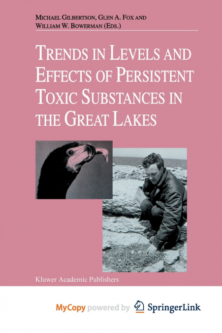 Trends in Levels and Effects of Persistent Toxic Substances in the Great Lakes