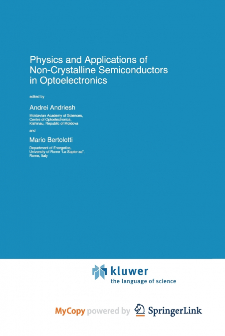 Physics and Applications of Non-Crystalline Semiconductors in Optoelectronics