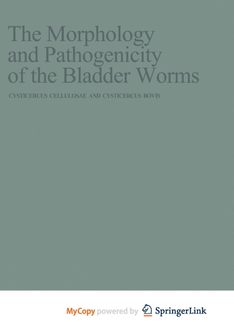 The Morphology and Pathogenicity of the Bladder Worms