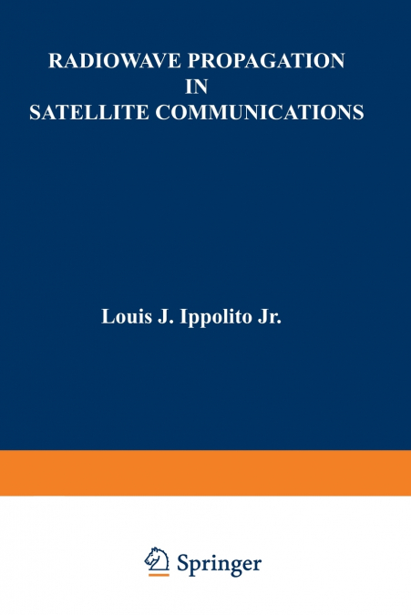Radiowave Propagation in Satellite Communications
