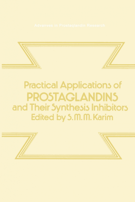Practical Applications of Prostaglandins and Their Synthesis Inhibitors