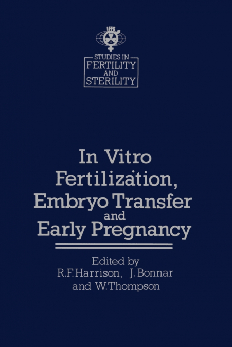 In vitro Fertilizȧtion, Embryo Transfer and Early Pregnancy