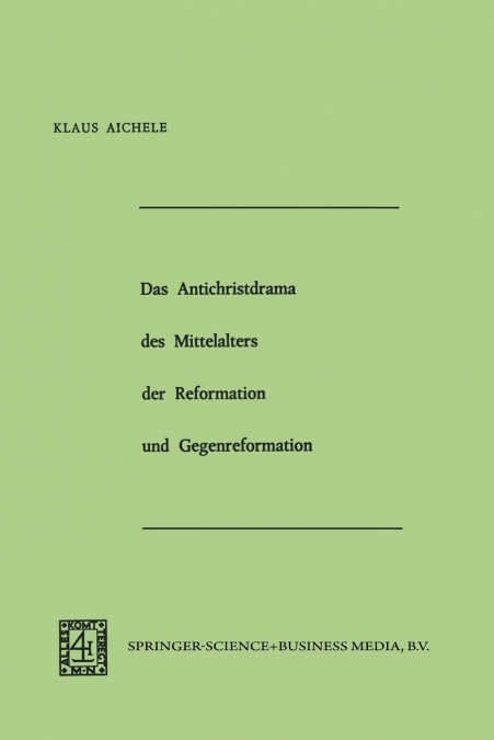 Das Antichristdrama Des Mittelalters Der Reformation Und Gegenreformation