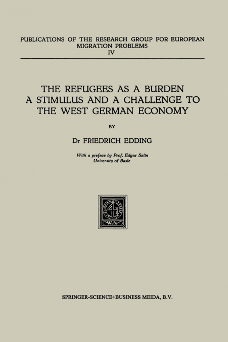 The Refugees as a Burden a Stimulus, and a Challenge to the West German Economy