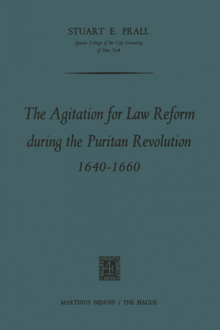The Agitation for Law Reform During the Puritan Revolution 1640-1660
