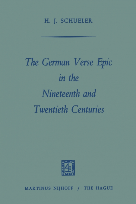 The German Verse Epic in the Nineteenth and Twentieth Centuries