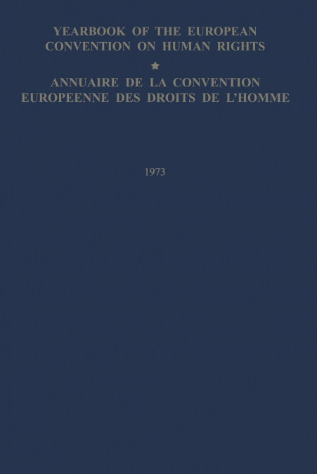 Yearbook of the European Convention on Human Rights / Annuaire de la Convention Europeenne des Droits de L’Homme