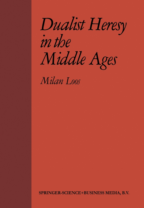 Dualist Heresy in the Middle Ages