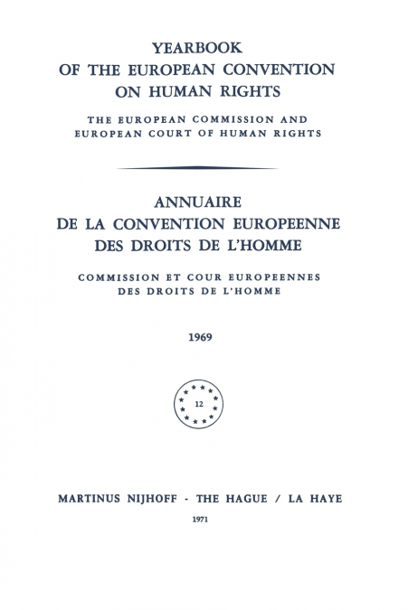Yearbook of the European Convention on Human Rights / Annuaire de la Convention Europeenne des Droits de L’Homme