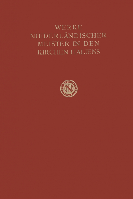 Werke Niederlandischer Meister in Den Kirchen Italiens