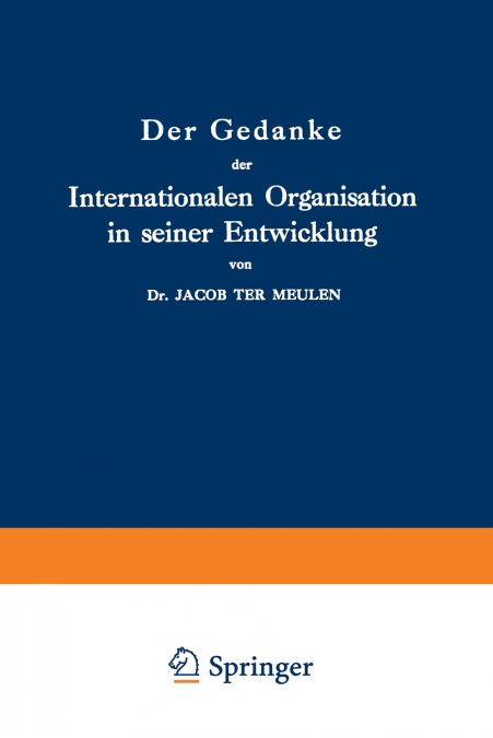 Der Gedanke der Internationalen Organisation in seiner Entwicklung