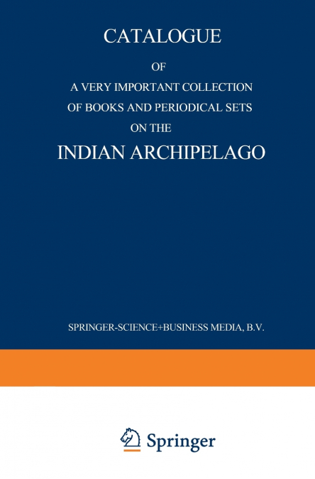 Catalogue of a Very Important Collection of Books and Periodical Sets on the Indian Archipelago