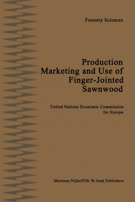 Production, Marketing and Use of Finger-Jointed Sawnwood