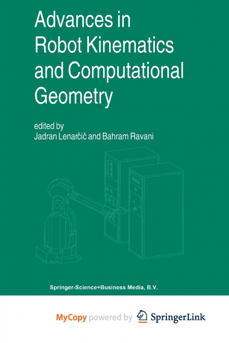 Advances in Robot Kinematics and Computational Geometry
