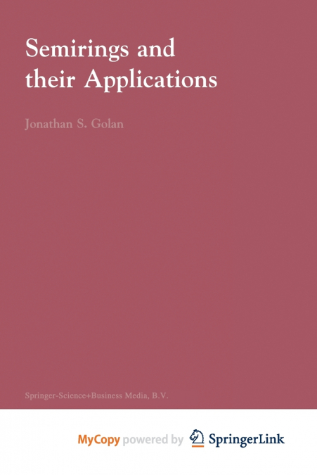 Semirings and their Applications