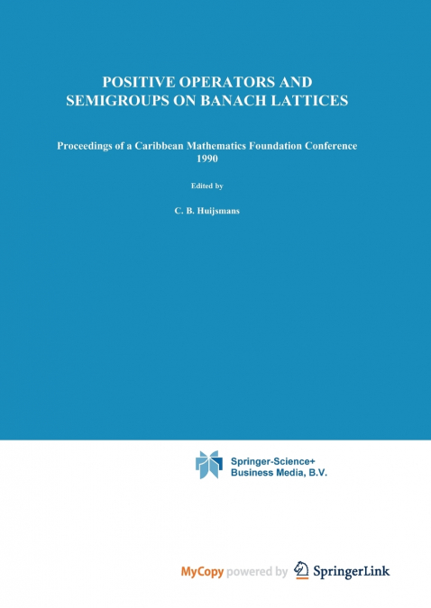 Positive Operators and Semigroups on Banach Lattices