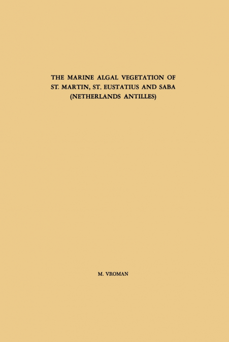 The Marine Algal Vegetation of St. Martin, St. Eustatius and Saba (Netherlands Antilles)
