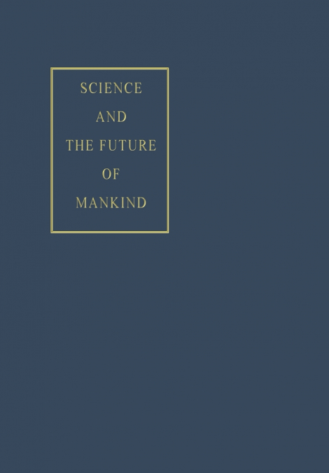 Science and the Future of Mankind