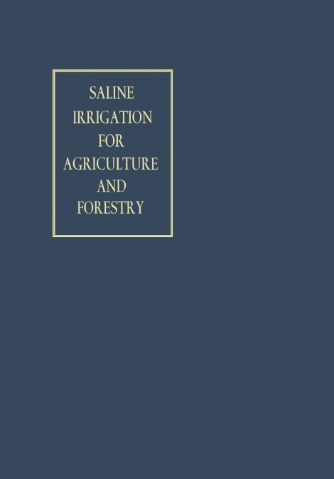 Saline Irrigation for Agriculture and Forestry