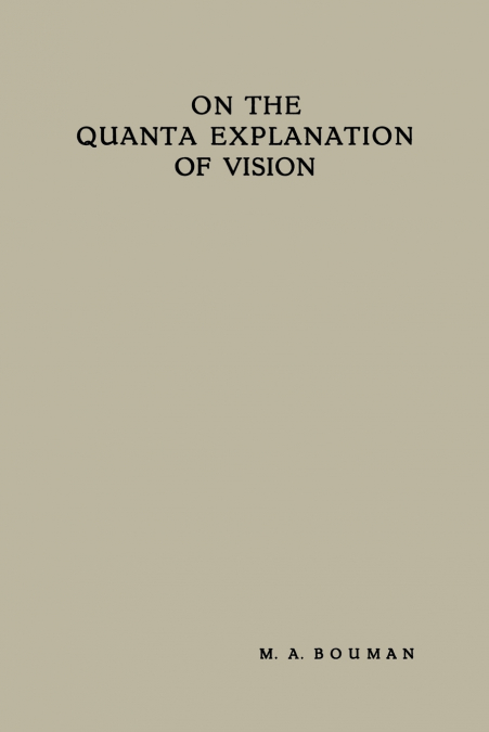 On the Quanta Explanation of Vision