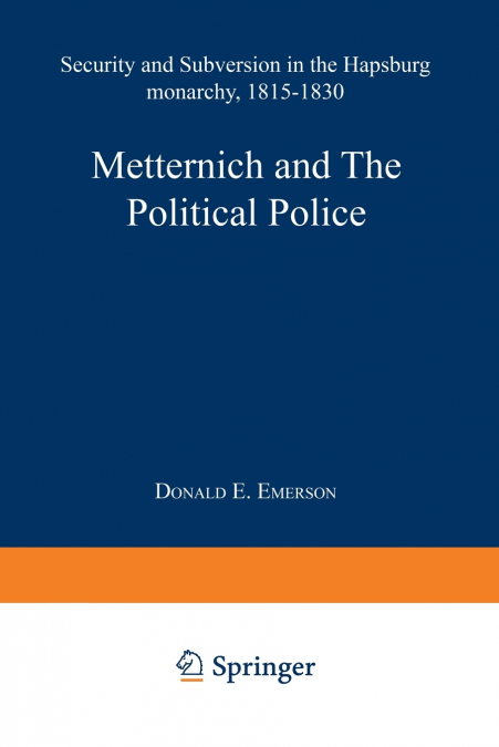 Metternich and the Political Police