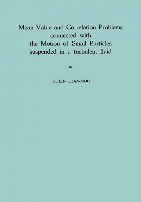 Mean Value and Correlation Problems Connected with the Motion of Small Particles Suspended in a Turbulent Fluid