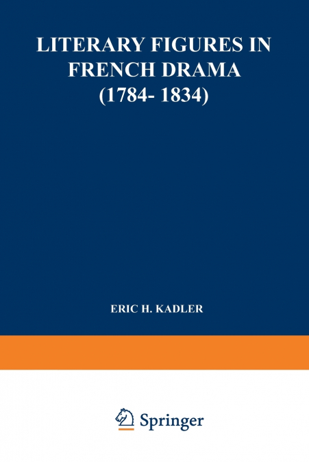 Literary Figures in French Drama (1784 1834)