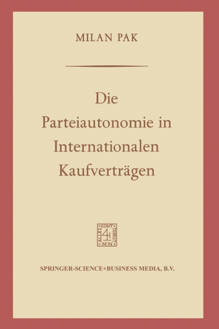 Die Parteiautonomie in Internationalen Kaufvertragen