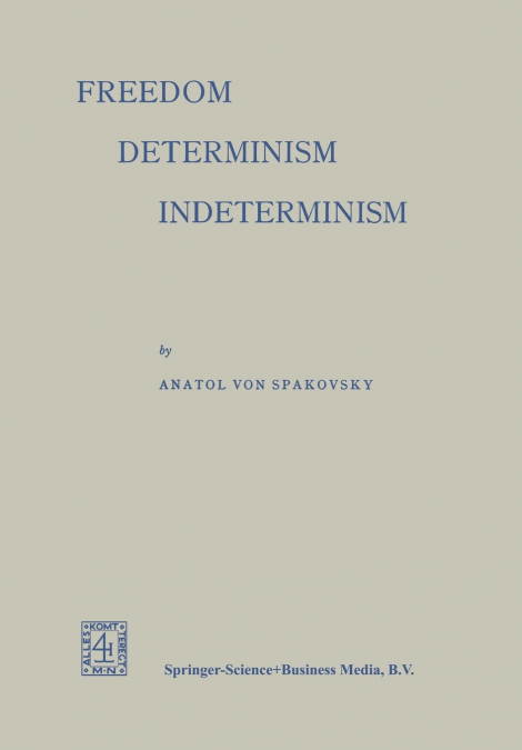 Freedom - Determinism Indeterminism