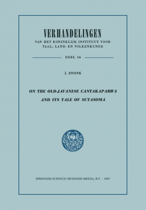 On the Old-Javanese Cantakaparwa and Its Tale of Sutasoma