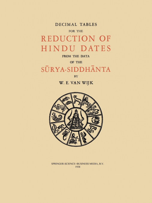 Decimal Tables for the Reduction of Hindu Dates from the Data of the S Rya-Siddh Nta