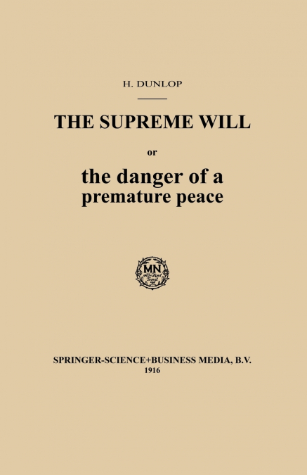 The Supreme Will or the Danger of a Premature Peace
