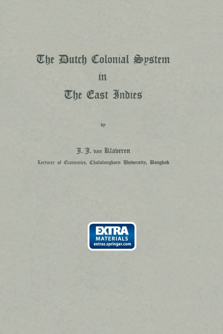 The Dutch Colonial System in the East Indies