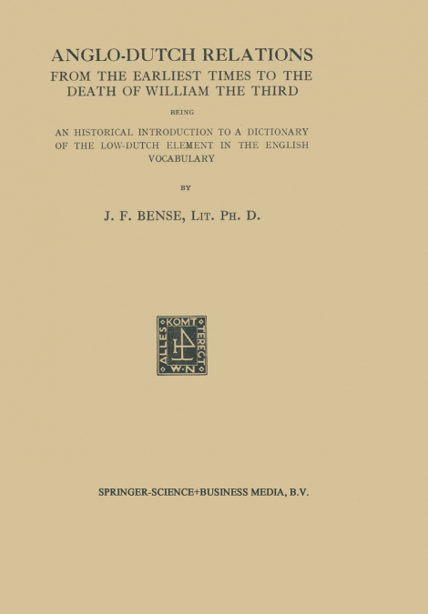 Anglo-Dutch Relations from the Earliest Times to the Death of William the Third