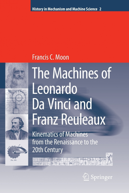 The Machines of Leonardo Da Vinci and Franz Reuleaux