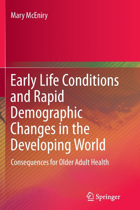 Early Life Conditions and Rapid Demographic Changes in the Developing World