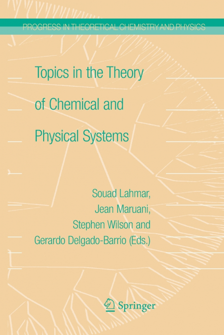 Topics in the Theory of Chemical and Physical Systems
