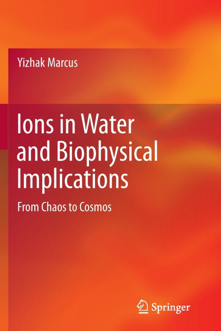 Ions in Water and Biophysical Implications