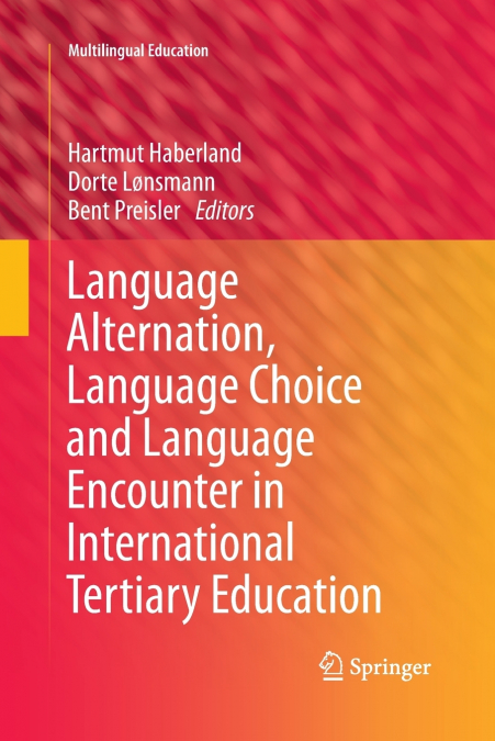 Language Alternation, Language Choice and Language Encounter in International Tertiary Education