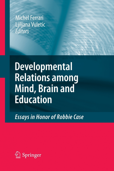 Developmental Relations among Mind, Brain and Education